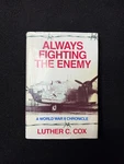 Always Fighting Enemy Luther Cox 1990 Signed Wwii Military Memoir Aviation. Fixed Price $50.00.